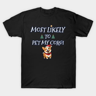 Christmas most likely to pet my corgi T-Shirt